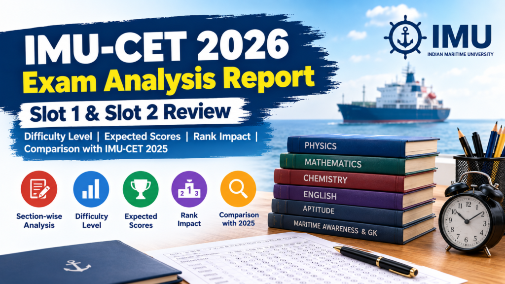 IMU-CET 2026 Exam Analysis Report: Complete Slot 1 & Slot 2 Review, Difficulty Level, Expected Scores, Rank Impact & Comparison with IMU-CET 2025 2 IMU-CET 2026 exam analysis